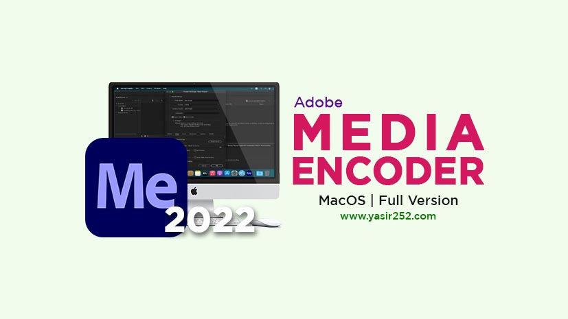 Adobe Media Encoder 2022 v22.6 MacOS