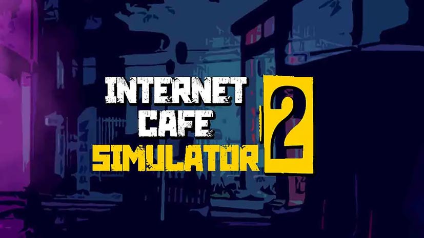 Internet Cafe Simulator 2 Tam Sürüm [3GB]