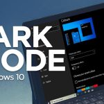 Windows 10 Karanlık Modu Nasıl Etkinleştirilir
