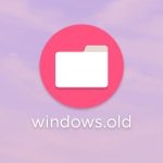 Windows.old Klasör İşlevi ve Nasıl Silinir