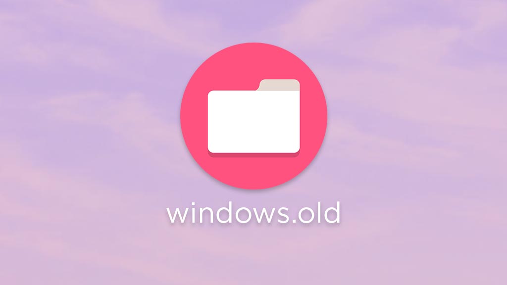 Windows.old Klasör İşlevi ve Nasıl Silinir