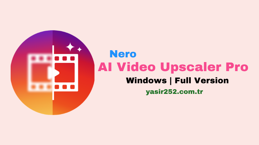 Nero AI Video Upscaler Pro