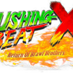 RUSHING BEAT X Return Of Brawl Brothers