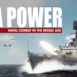 Sea Power Naval Combat in the Missile Age