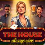 The House Always Wins