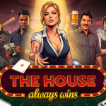 The House Always Wins